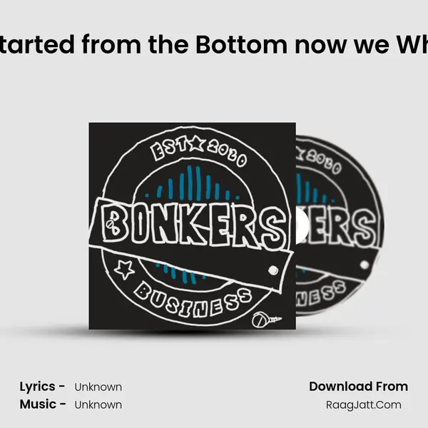 #10 - Started from the Bottom now we Where??? MP3 Song by  Cover