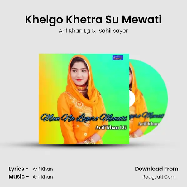 Khelgo Khetra Su Mewati MP3 Song by Arif Khan Lg Cover