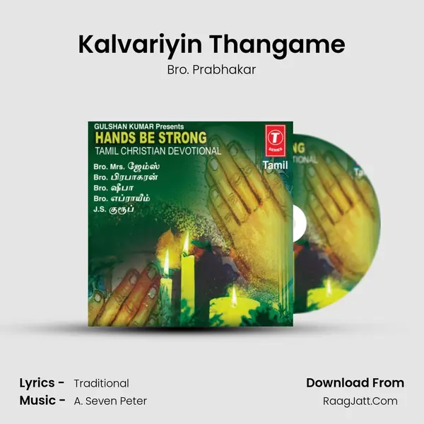 Kalvariyin Thangame MP3 Song by Bro. Prabhakar Cover