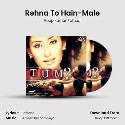 Rehna To Hain-Male MP3 Song by Roop Kumar Rathod Cover