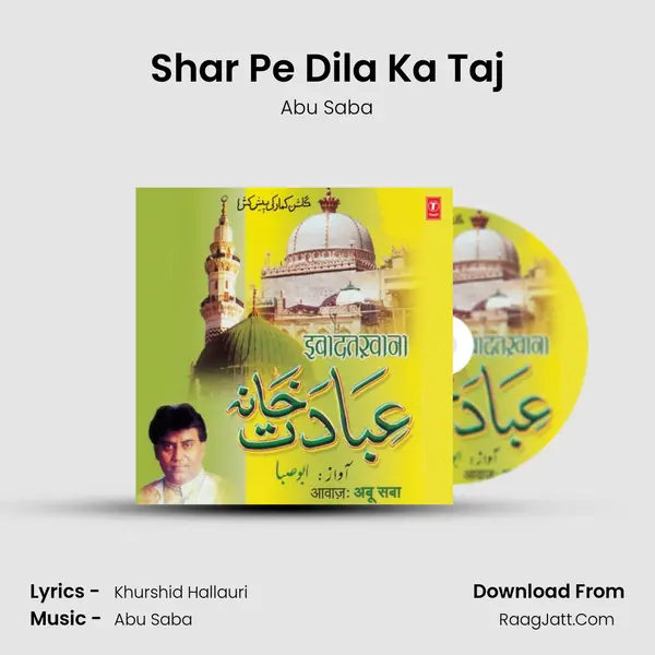 Shar Pe Dila Ka Taj MP3 Song by Abu Saba Cover