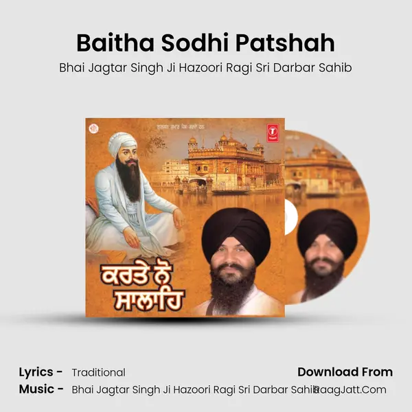Baitha Sodhi Patshah MP3 Song by Bhai Jagtar Singh Ji Hazoori Ragi Sri Darbar Sahib Cover