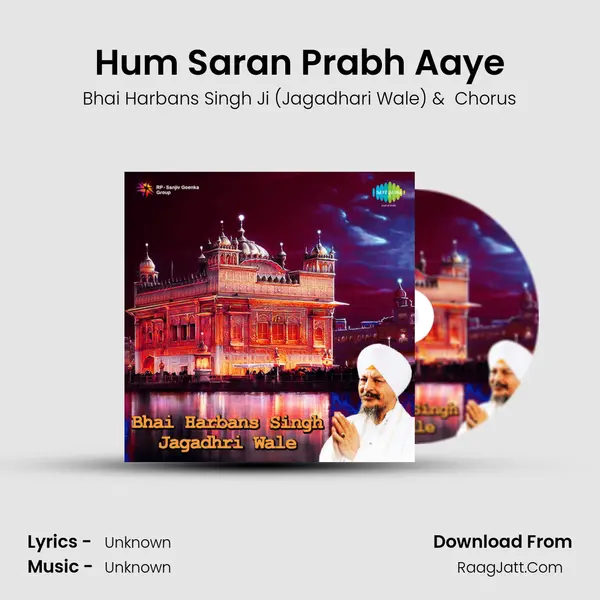 Bhai Harbans Singh Jagadhiriwale - Hun Saran Prabh - Bhai Harbans Singh Jagadhri Wale