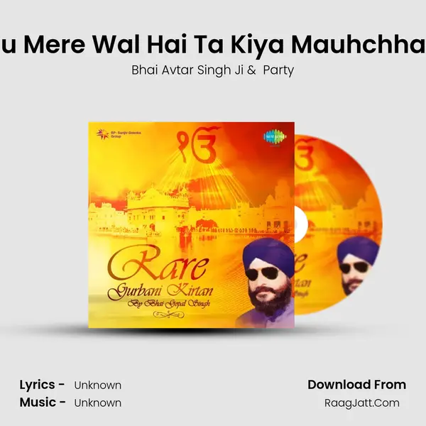 Ja Tu Mere Wal Hai Ta Kiya Mauhchhanda MP3 Song by Bhai Avtar Singh Ji Cover