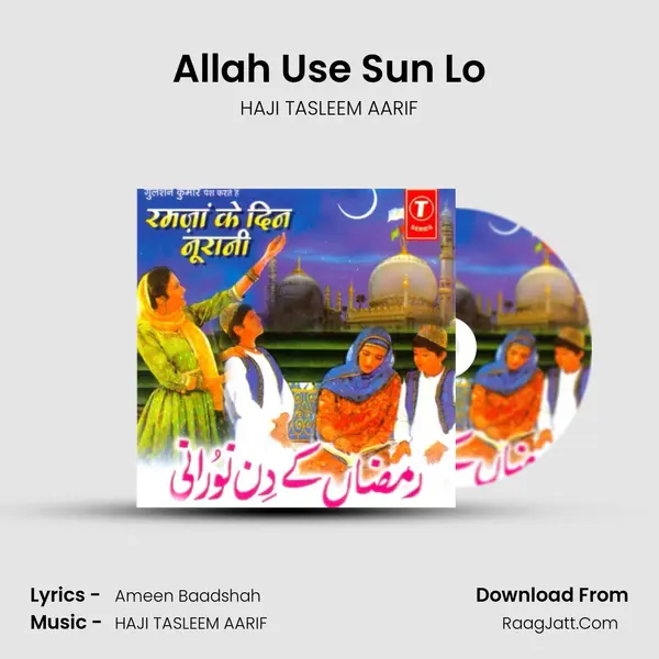 Allah Use Sun Lo MP3 Song by HAJI TASLEEM AARIF Cover