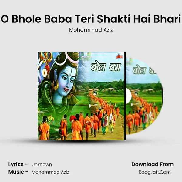 O Bhole Baba Teri Shakti Hai Bhari MP3 Song by Mohammad Aziz Cover