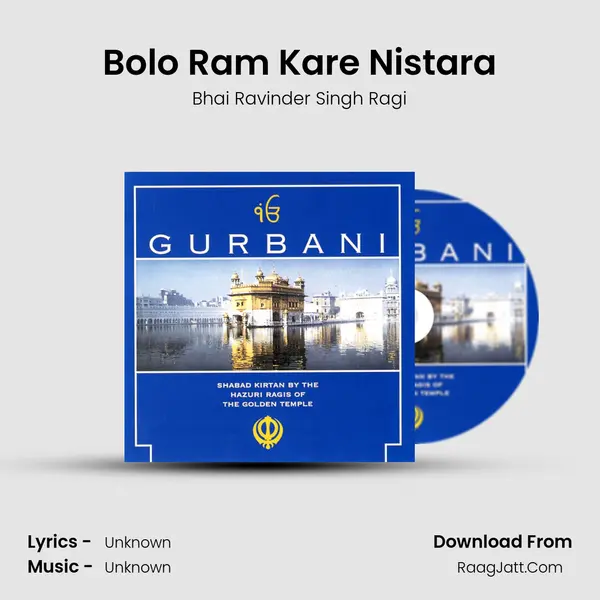 Bolo Ram Kare Nistara MP3 Song by Bhai Ravinder Singh Ragi Cover
