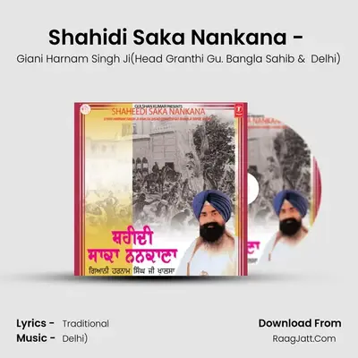 Shahidi Saka Nankana (Live At Nankana Sahib Pakistan) - Giani Harnam Singh Ji(Head Granthi Gu. Bangla Sahib