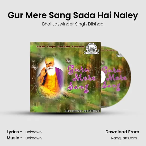Gur Mere Sang Sada Hai Naley MP3 Song by Bhai Jaswinder Singh Dilshad Cover