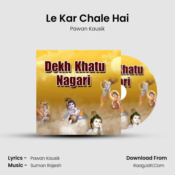 Le Kar Chale Hai MP3 Song by Pawan Kausik Cover