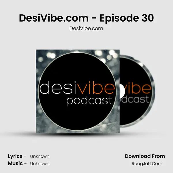 DesiVibe.com - Episode 30 MP3 Song by DesiVibe.com Cover