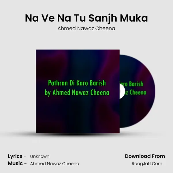 Na Ve Na Tu Sanjh Muka MP3 Song by Ahmed Nawaz Cheena Cover