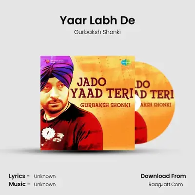 Yaar Labh De MP3 Song by Gurbaksh Shonki Cover