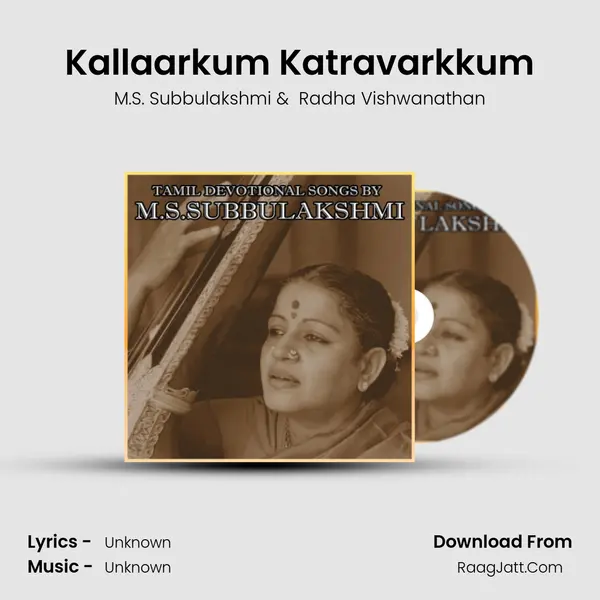 Kallaarkum Katravarkkum MP3 Song by M.S. Subbulakshmi Cover