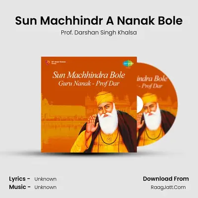 Sun Machhindra Bole Guru Nanak By Prof Darshan Singh Ji Khalsa - Prof. Darshan Singh Khalsa