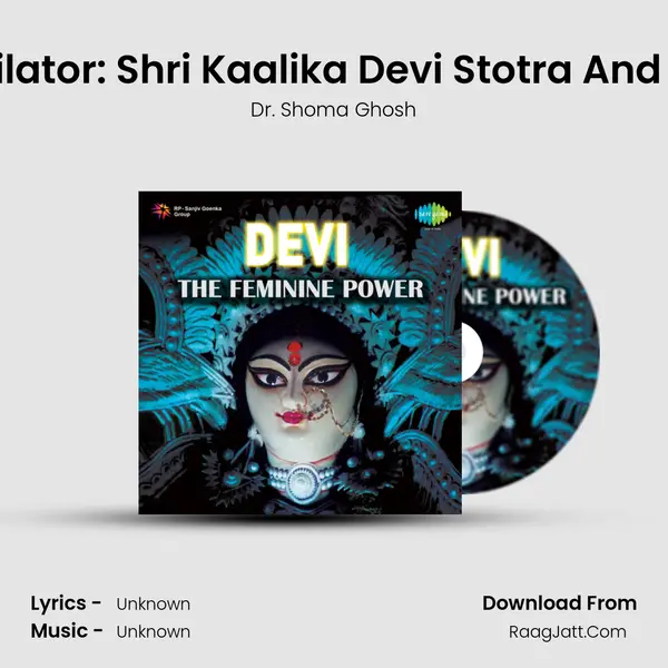 The Annihilator: Shri Kaalika Devi Stotra And Kaali Stuti MP3 Song by Dr. Shoma Ghosh Cover