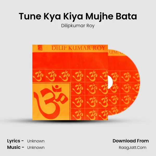 Tune Kya Kiya Mujhe Bata MP3 Song by Dilipkumar Roy Cover