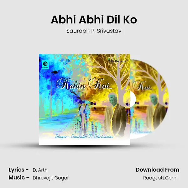 Abhi Abhi Dil Ko MP3 Song by Saurabh P. Srivastav Cover