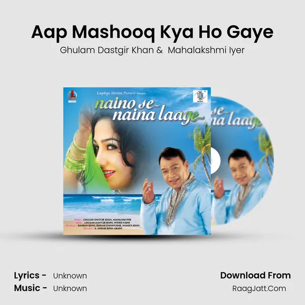 Aap Mashooq Kya Ho Gaye MP3 Song by Ghulam Dastgir Khan Cover