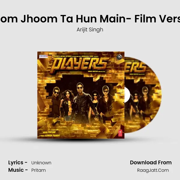 Jhoom Jhoom Ta Hun Main- Film Version MP3 Song by Arijit Singh Cover