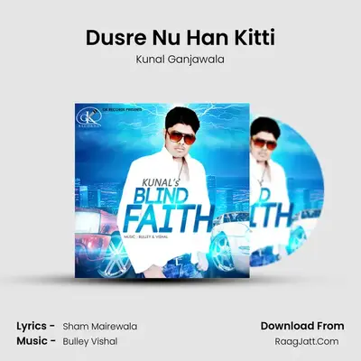 Dusre Nu Han Kitti MP3 Song by Kunal Ganjawala Cover