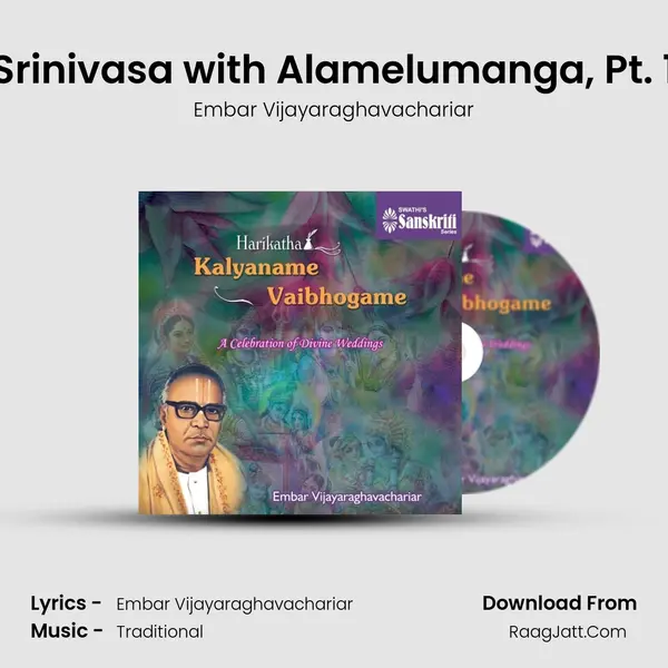 Srinivasa with Alamelumanga, Pt. 1 MP3 Song by Embar Vijayaraghavachariar Cover