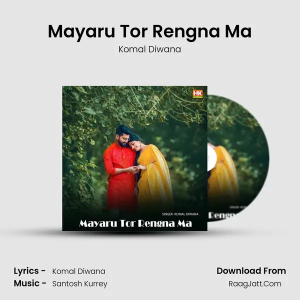 Mayaru Tor Rengna Ma mp3 song