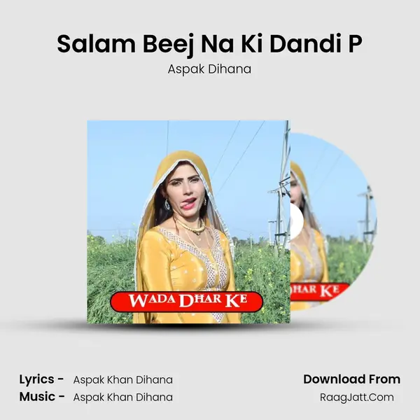 Salam Beej Na Ki Dandi P mp3 song