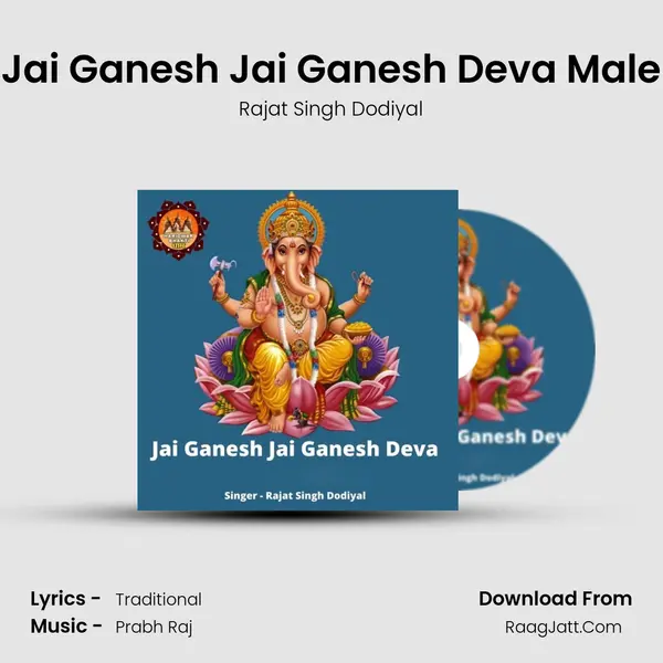 Jai Ganesh Jai Ganesh Deva Male MP3 Song by Rajat Singh Dodiyal Cover