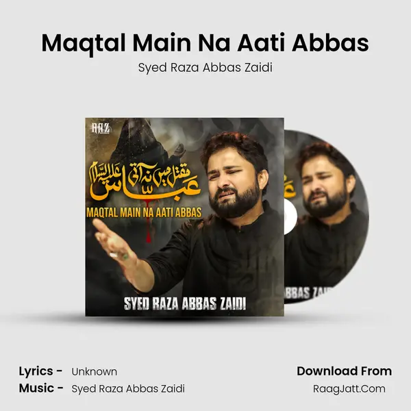 Maqtal Main Na Aati Abbas mp3 song
