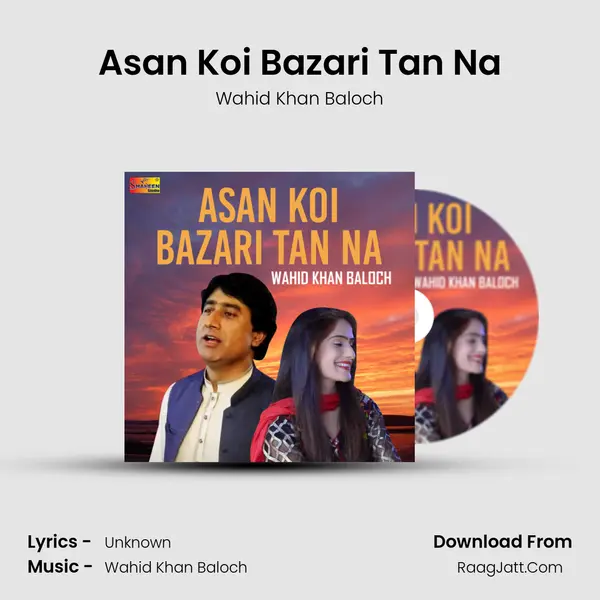 Asan Koi Bazari Tan Na MP3 Song by Wahid Khan Baloch Cover