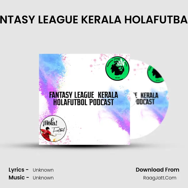 GAMEWEEK 3|FANTASY LEAGUE KERALA HOLAFUTBALL| FPL PODCAST MP3 Song by  Cover