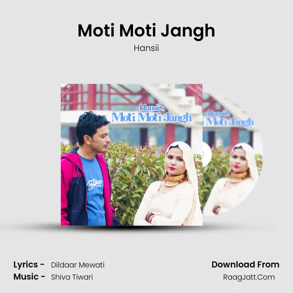 Moti Moti Jangh - Hansii