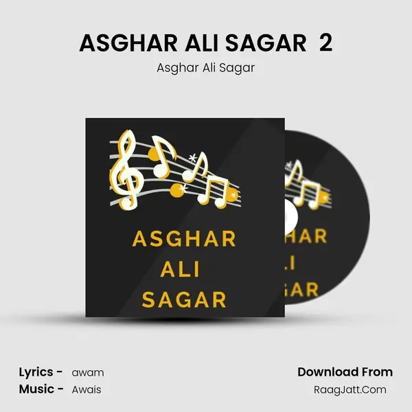 ASGHAR ALI SAGAR  2 mp3 song