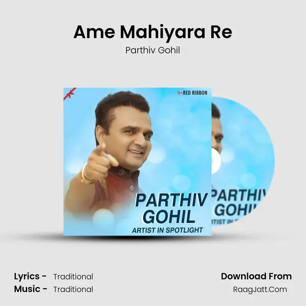 Ame Mahiyara Re MP3 Song by Parthiv Gohil Cover