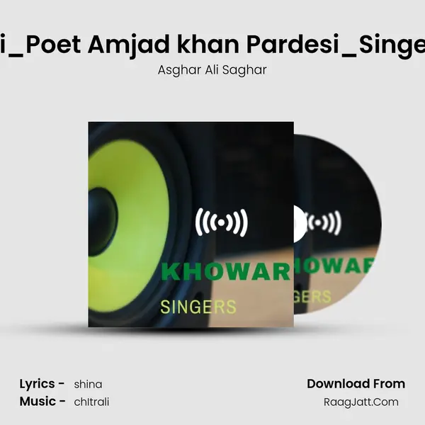Saf Bewafai Koritani_Poet Amjad khan Pardesi_Singer Asghar Ali Saghar MP3 Song by Asghar Ali Saghar Cover