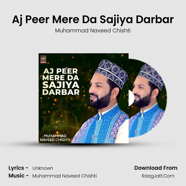 Aj Peer Mere Da Sajiya Darbar MP3 Song by Muhammad Naveed Chishti Cover
