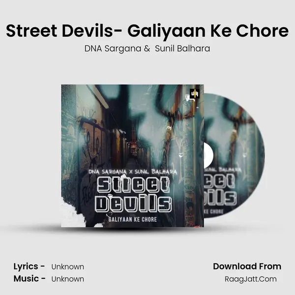 Street Devils- Galiyaan Ke Chore MP3 Song by DNA Sargana Cover