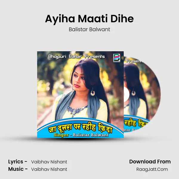 Ayiha Maati Dihe mp3 song