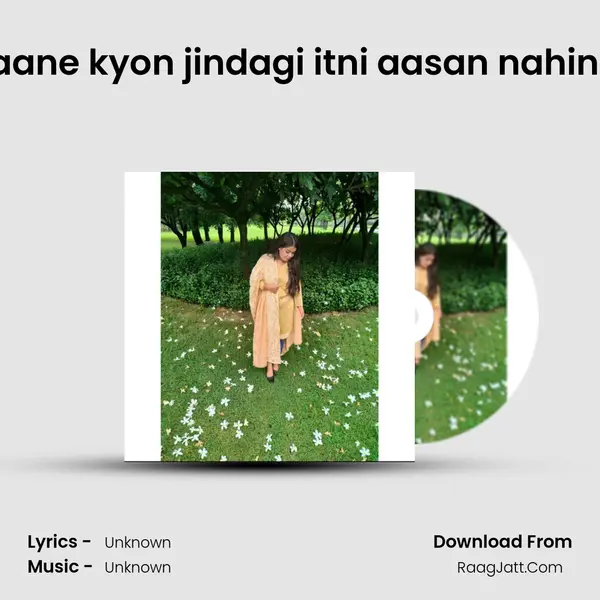 Na jaane kyon jindagi itni aasan nahin Hoti MP3 Song by  Cover