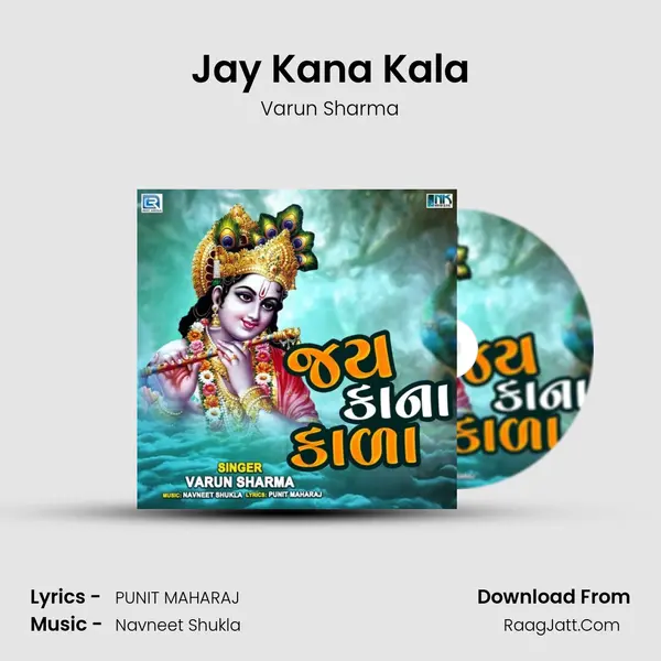 Jay Kana Kala - Varun Sharma
