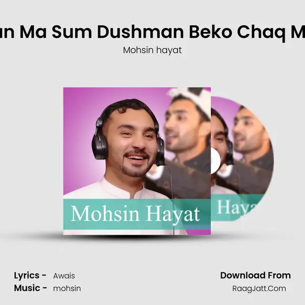 Ma Shern Xan Ma Sum Dushman Beko Chaq Muhsin Hayat - Mohsin hayat