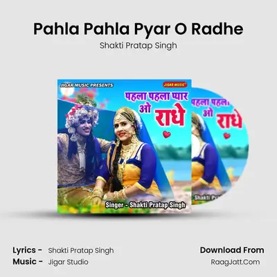 Pahla Pahla Pyar O Radhe MP3 Song by Shakti Pratap Singh Cover