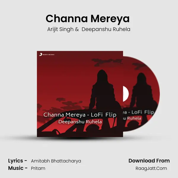 Channa Mereya (Lofi Flip) MP3 Song by Arijit Singh Cover