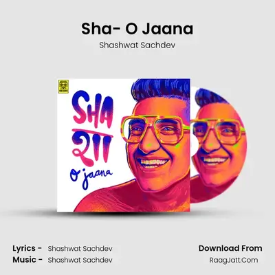 Sha- O Jaana Cover