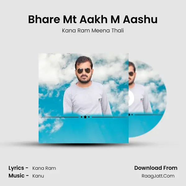 Bhare Mt Aakh M Aashu MP3 Song by Kana Ram Meena Thali Cover
