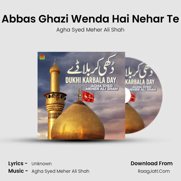 Abbas Ghazi Wenda Hai Nehar Te MP3 Song by Agha Syed Meher Ali Shah Cover