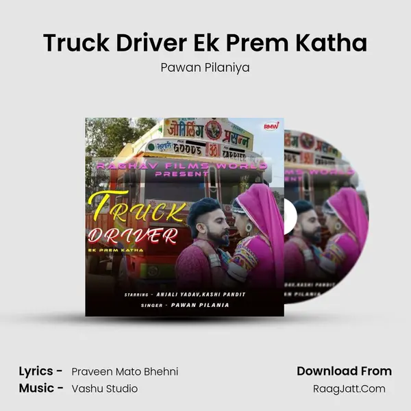 Truck Driver Ek Prem Katha - Pawan Pilaniya
