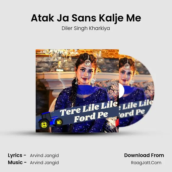 Atak Ja Sans Kalje Me MP3 Song by Diler Singh Kharkiya Cover