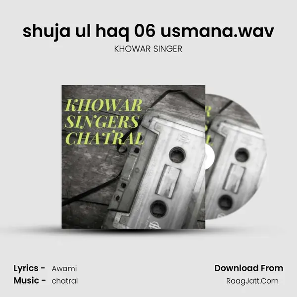 shuja ul haq 06 usmana.wav MP3 Song by KHOWAR SINGER Cover